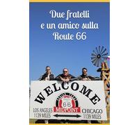 Due fratelli e un amico sulla Route 66