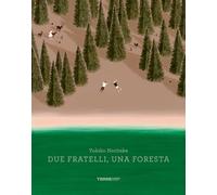 Due fratelli, una foresta. Ediz. a colori