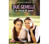 Due gemelle in cerca di guai