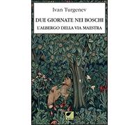 Due giornate nei boschi. L'albergo della via maestra. Ediz. integrale