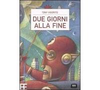 Due giorni alla fine