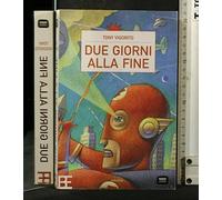 Due giorni alla fine