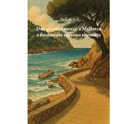 Due giorni e mezzo a Mallorca e finalmente mi sono ritrovato