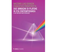 Due immagini di Platone in età contemporanea. Il Neo-kantismo, Martin Heidegger