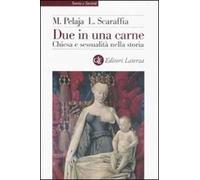 Due in una carne. Chiesa e sessualità nella storia