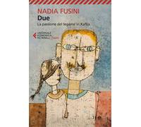 Due. La passione del legame in Kafka