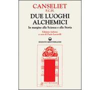 Due luoghi alchemici. In margine alla scienza e alla storia