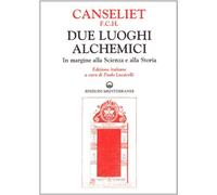 Due luoghi alchemici. In margine alla scienza e alla storia