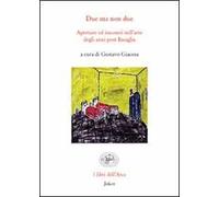 Due ma non due. Aperture ed incontri nell'arte degli anni del post Basaglia