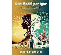 Due Madri per Igor: Una storia tranquilla