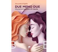 Due meno due. Una storia di amicizia e rinascita