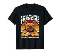 Due modalità Frenchie Zoomies Poi Coma Humor Maglietta
