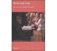 Due momenti di Ambrogio Bergognone. Catalogo della mostra (Milano, aprile-ottobre 2006). Ediz. illustrata