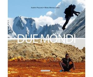 Due Mondi. Sabbia, Neve e Rocce - [Le Château Edizioni]