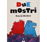 Due mostri. Ediz. illustrata