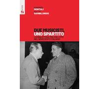 Due musicisti, uno spartito. La dialettica tra Cgil e Pci nel Novecento italiano