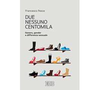 Due, nessuno, centomila. Genere, gender e differenza sessuale