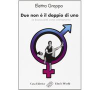 Due non è il doppio di uno. La bisessualità come orientamento