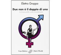 Due non è il doppio di uno. La bisessualità come orientamento - [Elmi's World]