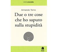 Due o tre cose che ho saputo sulla stupidità