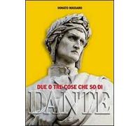 Due o tre cose che so di Dante