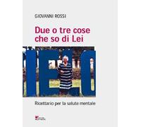 Due o tre cose che so di lei. Ricettario per la salute mentale