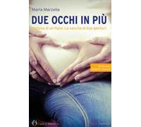 Due occhi in più. L'attesa di un figlio. La nascita di due genitori