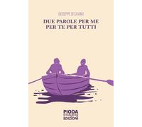 Due parole per me per te per tutti - [CeDiS Editore]