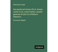 Due parole sul ricorso di E.A. Scarpa contro il cav. conte Cestari, console generale di S.M. il re d'Italia in Salonicco: Documenti allegati