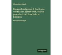 Due parole sul ricorso di E.A. Scarpa contro il cav. conte Cestari, console generale di S.M. il re d'Italia in Salonicco: Documenti allegati