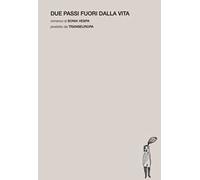 Due passi fuori dalla vita