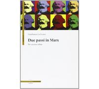 Due passi in Marx. Per uscirne infine