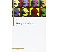 Due passi in Marx. Per uscirne infine - Gianfranco La Grassa - 20