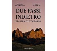 Due passi indietro tra Chianti e Valdarno