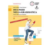 Due passi nella grammatica. Usare e descrivere l'italiano. Per le Scuole superiori. Con e-book. Con espansione online