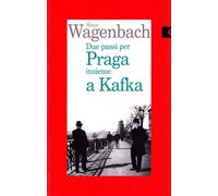Due passi per Praga insieme a Kafka