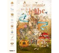 Due passi tra le fiabe. Ediz. a colori