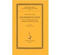Due poemetti latini: Elegia a Bartolomeo Fonzio-Epicedio di Albiera degli Albizi