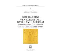 Due rabbini veneziani del XVII e XVIII SECOLO. Simone Luzzato (1583-1663) e Simone Calimani (1699-1784)