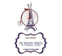 Due racconti francesi. Guy de Maupassant e Via Dante