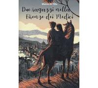 Due ragazzi nella Firenze dei Medici