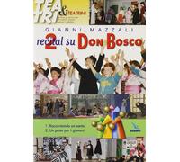 Due recital su Don Bosco. Raccontando un santo - Un prete per i giovani