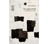 Due regimi di folli e altri scritti (1975-1995)