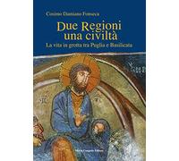 Due regioni una civiltà. La vita in grotta tra Puglia e Basilicata
