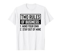 Due regole di business 1 Mind Your Own 2 Stay Out Of Mine Maglietta