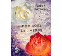 Due rose di...verse