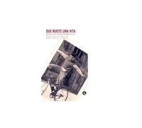 Due ruote una vita - Raffaele Polo, 2012, Lupo