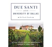 Due Santi and the University of Dallas (Tascabile) Campus History