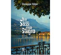Due sassi nello stagno. Anatomia di un giudice giovane - Volpe Giuseppe