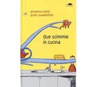 Due scimmie in cucina. Ediz. a colori
